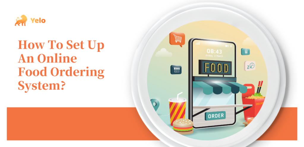 How To Set Up An Online Food Ordering System - yelo