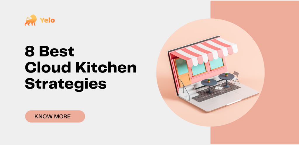 8 Best Cloud Kitchen Strategies - Yelo